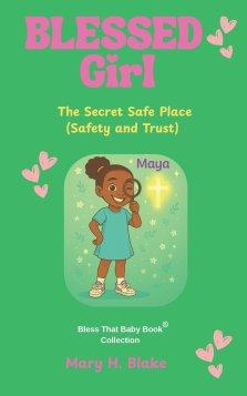 The Secret Safe Place-Maya: (Safety and Trust)