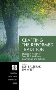 Crafting the Reformed Tradition
