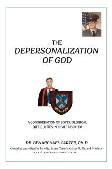 The Depersonalization of God: A Consideration of Soteriological Difficulties in High Calvinism