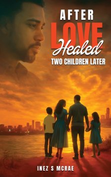After Love Healed: Two Children Later