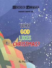 Questions Children Ask: Why God Likes Christmas?