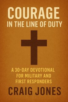 Courage In the Line of Duty: A 30-Day Devotional for Military and First Responders