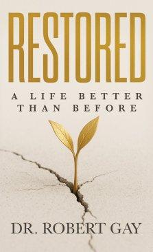 Restored: A Life Better Than Before