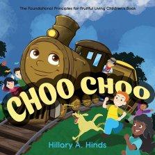 Choo Choo: The Foundational Principles for Fruitful Living