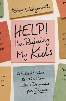 Help! I'm Ruining My Kids