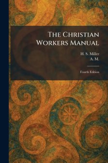 The Christian Workers Manual: Fourth Edition