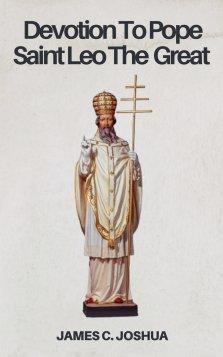 Devotion To Pope Saint Leo The great