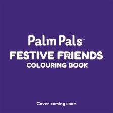 Palm Pals Festive Friends: An Advent Calendar Colouring Book