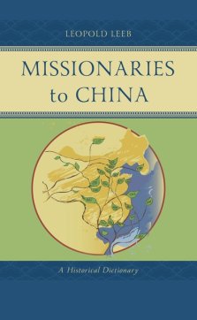 Missionaries to China: A Historical Dictionary