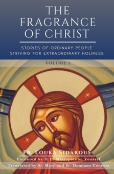 The Fragrance of Christ - Volume 1: Stories of Ordinary People Striving for Extraordinary Holiness