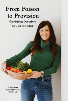 From Poison to Provision: Nourishing Ourselves as God Intended