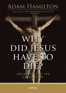 Why Did Jesus Have To Die? DVD Study