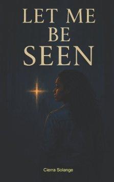 Let Me Be Seen