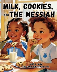 Milk, Cookies, and The Messiah