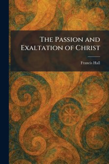 The Passion and Exaltation of Christ