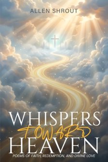 Whispers Toward Heaven: Poems of Faith, Redemption, and Divine Love