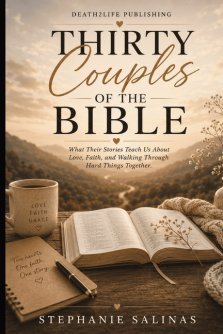 Thirty Couples of the Bible: What Their Stories Teach Us About Love, Faith, and Walking Through Hard Things Together