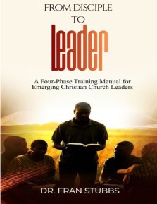 From Disciple to Leader: A Four-Phase Training Manual for Emerging Christian Church Leaders