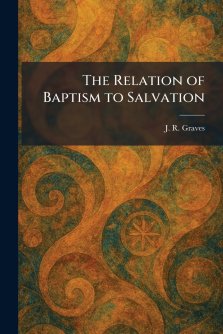 The Relation of Baptism to Salvation