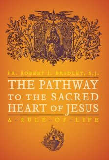 The Pathway to the Sacred Heart of Jesus: A Rule of Life