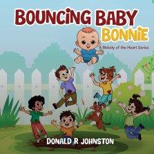 Bouncing Baby Bonnie: A Melody of the Heart Series