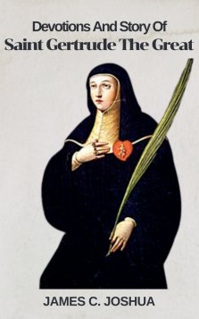 Devotions And Story of Saint Gertrude The Great