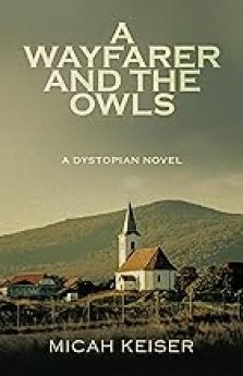 A Wayfarer and the Owls: A Dystopian Novel