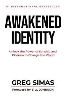 Awakened Identity: Unlock the Power of Sonship and Ekklesia to Change the World