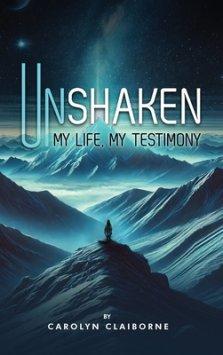 Unshaken My Life, My Testimony
