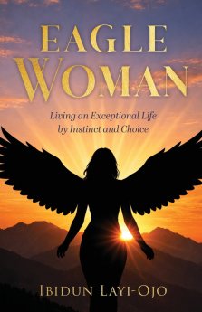 Eagle Woman: Living an Exceptional Life by Instinct and Choice