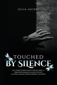 Touched By Silence: Unseen Wounds: A Mother's Story of Breaking the Silence