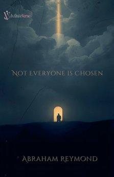 Not Everyone Is Chosen