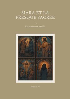 Siara et la fresque sacrée:Les patriarches, Tome 3