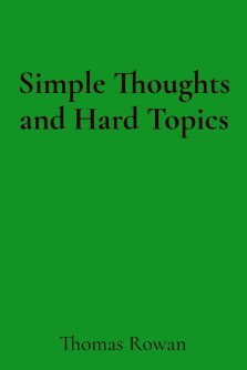 Simple Thoughts and Hard Topics