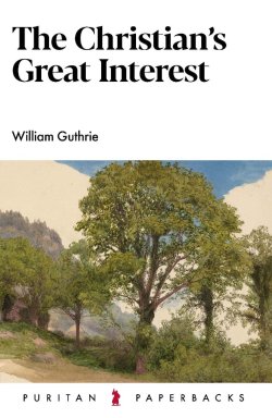 The Christian's Great Interest