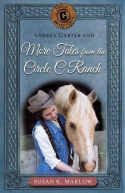 Andrea Carter and More Tales from the Circle C Ranch