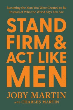 Stand Firm and ACT Like Men