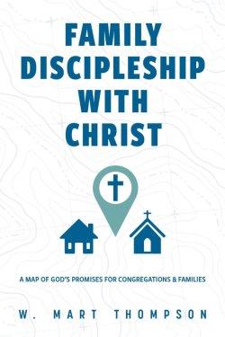 Christ's Promises For Family Discipleship