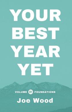 Your Best Year Yet: Volume 1 - Foundations