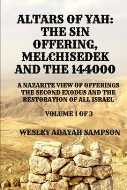 ALTARS OF YAH: THE SIN OFFERING MELCHISEDEK AND THE 144000
