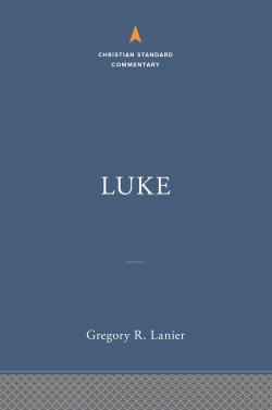 Luke: The Christian Standard Commentary