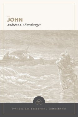 John: Evangelical Exegetical Commentary
