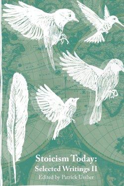 Stoicism Today: Selected Writings (Volume II)