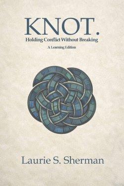 KNOT. A Learning Edition: Holding Conflict Without Breaking