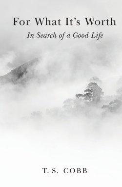 For What It's Worth: In Search of a Good Life