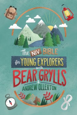 NIV Bible for Young Explorers: Bear Grylls Edition