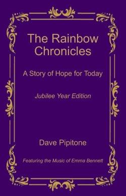 The Rainbow Chronicles: A Story of Hope for Today: Jubilee Year Edition