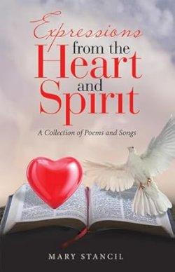 Expressions from the Heart and Spirit: A Collection of Poems and Songs