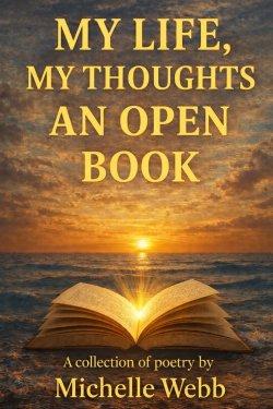 My Life, My Thoughts, An Open Book