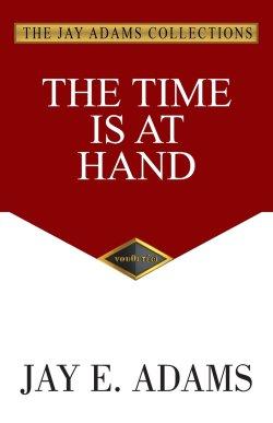 The Time Is At Hand